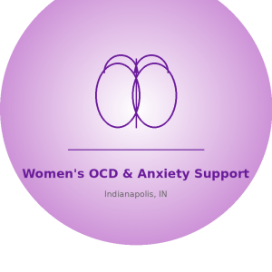 Women's OCD & Anxiety Support Group — Indianapolis, IN