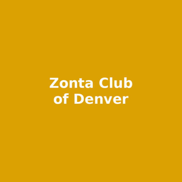 Zonta Club of Denver — Women's Service, Advocacy & Social Community (Denver, CO)